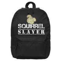 Squirrel Slayer Funny Squirrel Hunting Squirrel Hunters 16 in Basic Backpack