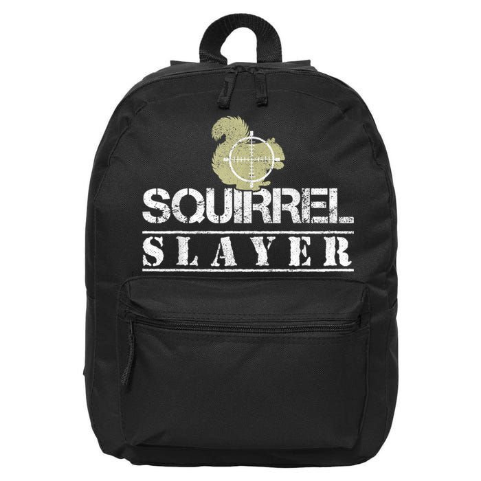Squirrel Slayer Funny Squirrel Hunting Squirrel Hunters 16 in Basic Backpack