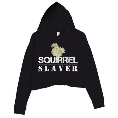 Squirrel Slayer Funny Squirrel Hunting Squirrel Hunters Crop Fleece Hoodie