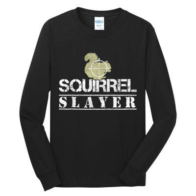 Squirrel Slayer Funny Squirrel Hunting Squirrel Hunters Tall Long Sleeve T-Shirt