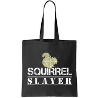 Squirrel Slayer Funny Squirrel Hunting Squirrel Hunters Bag