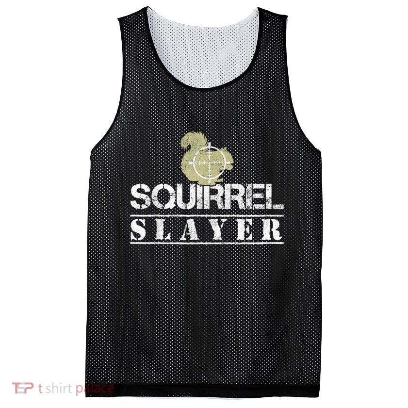 Squirrel Slayer Funny Squirrel Hunting Squirrel Hunters Mesh Reversible Basketball Jersey Tank