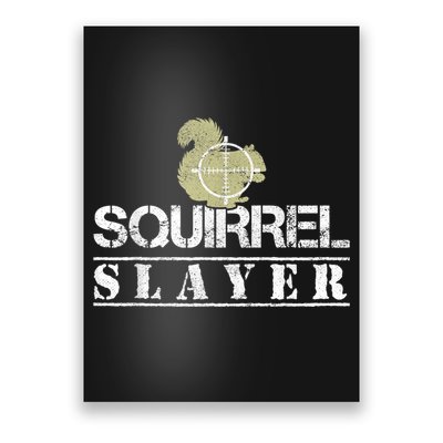 Squirrel Slayer Funny Squirrel Hunting Squirrel Hunters Poster
