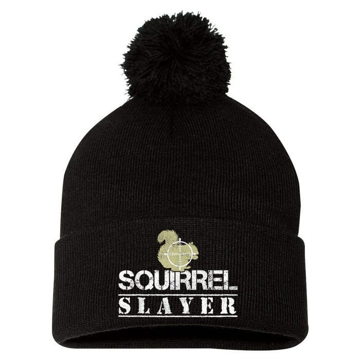 Squirrel Slayer Funny Squirrel Hunting Squirrel Hunters Pom Pom 12in Knit Beanie