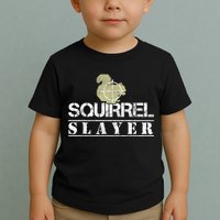 Squirrel Slayer Funny Squirrel Hunting Squirrel Hunters Toddler T-Shirt