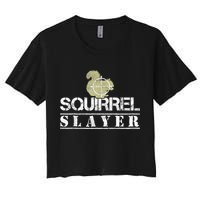 Squirrel Slayer Funny Squirrel Hunting Squirrel Hunters Crop Top