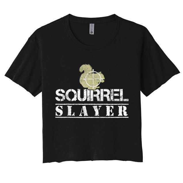 Squirrel Slayer Funny Squirrel Hunting Squirrel Hunters Crop Top
