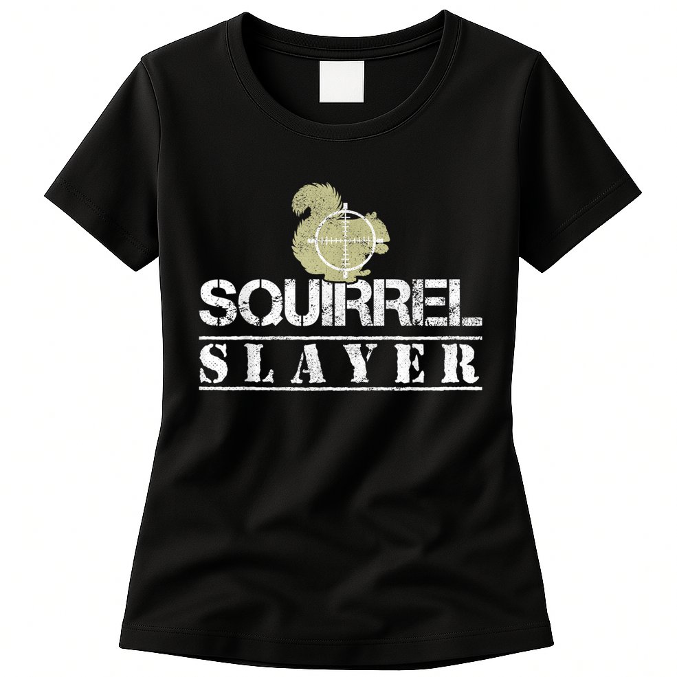 Squirrel Slayer Funny Squirrel Hunting Squirrel Hunters Womens T-Shirt