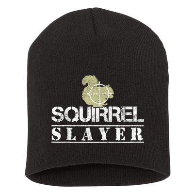 Squirrel Slayer Funny Squirrel Hunting Squirrel Hunters Short Acrylic Beanie