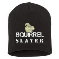 Squirrel Slayer Funny Squirrel Hunting Squirrel Hunters Short Acrylic Beanie