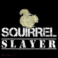 Squirrel Slayer Funny Squirrel Hunting Squirrel Hunters Kids T-Shirt