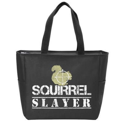 Squirrel Slayer Funny Squirrel Hunting Squirrel Hunters Zip Tote Bag