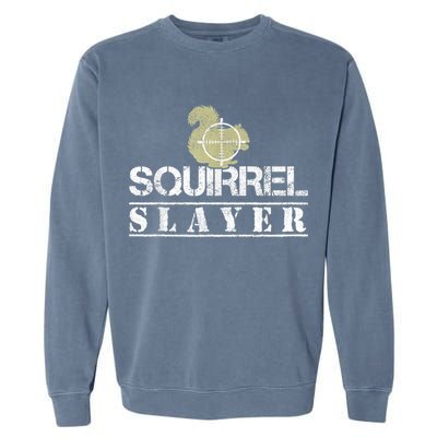 Squirrel Slayer Funny Squirrel Hunting Squirrel Hunters Garment-Dyed Sweatshirt