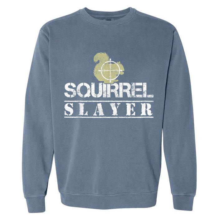 Squirrel Slayer Funny Squirrel Hunting Squirrel Hunters Garment-Dyed Sweatshirt