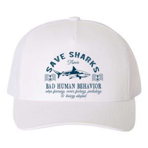 Save Sharks From Bad Human Behavior Blue Nautical Shark Yupoong Adult 5-Panel Trucker Hat