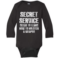 Secret Service Funny Holster Failure Secret Service Trump Baby Long Sleeve Bodysuit