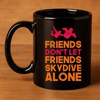 Skydiver Shirts Funny Friends Skydiving Parachute 11oz C Handle Ceramic Mug