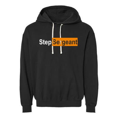Step Sergeant Funny Military Garment-Dyed Fleece Hoodie