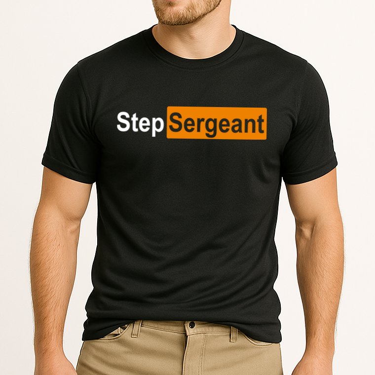 Step Sergeant Funny Military Performance Shirt