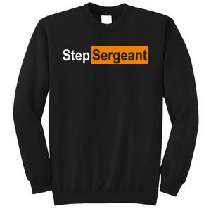 Step Sergeant Funny Military Sweatshirt