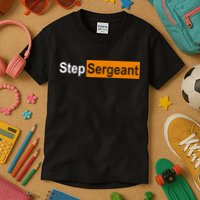Step Sergeant Funny Military Kids T-Shirt