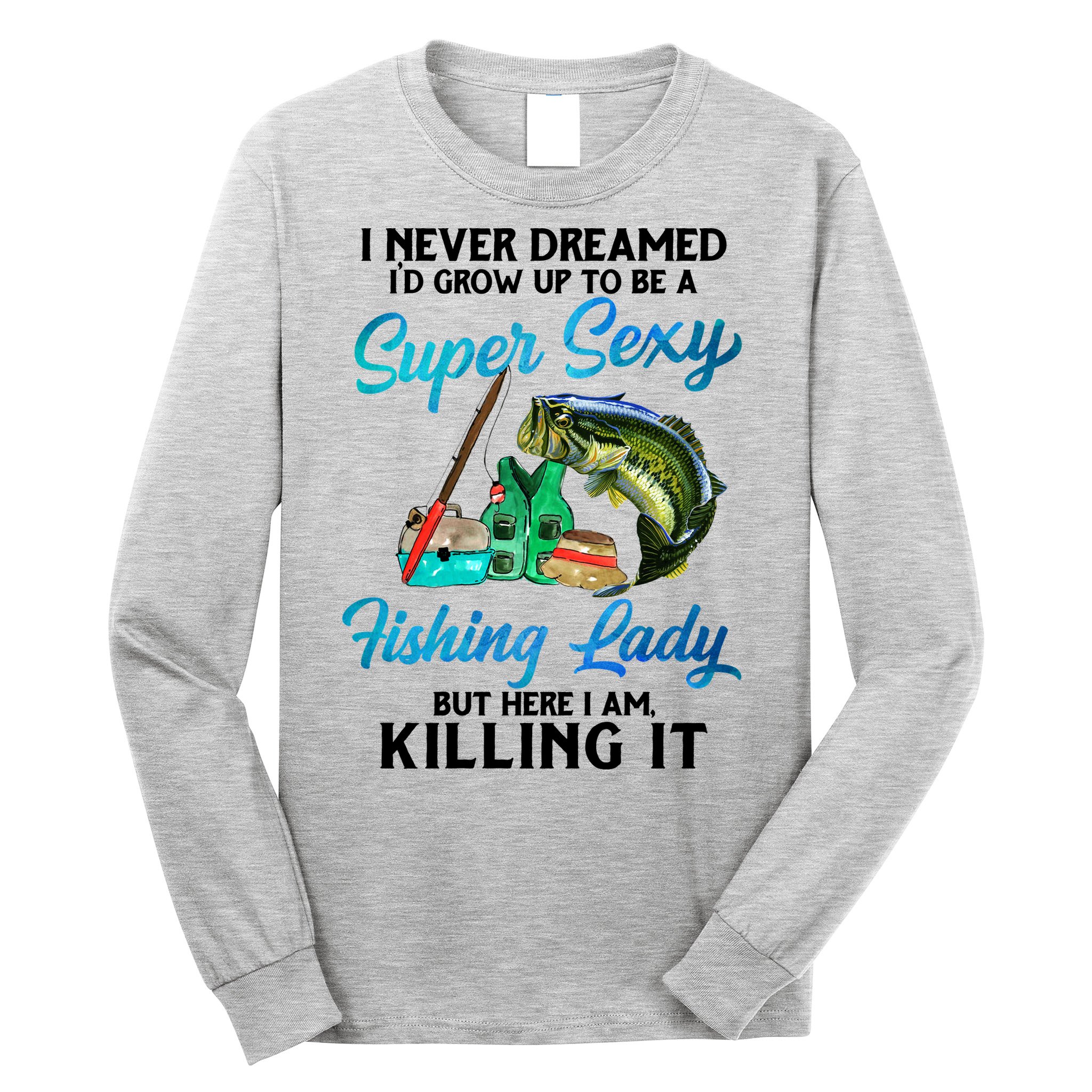 Super Sexy Fishing Lady Fish Lover Long Sleeve Shirt