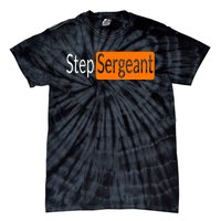 Step Sergeant Funny Military Gifts For Him And Her Tie-Dye T-Shirt