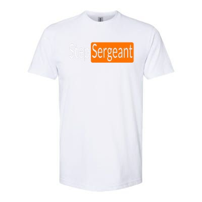 Step Sergeant Funny Military Gifts For Him And Her Softstyle CVC T-Shirt