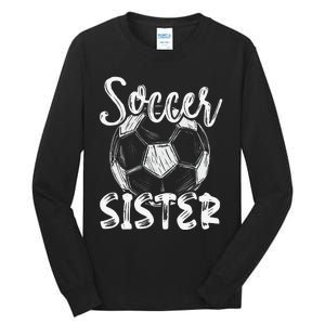 Soccer Sister  Family Matching Team Player Soccer Ball Tall Long Sleeve T-Shirt