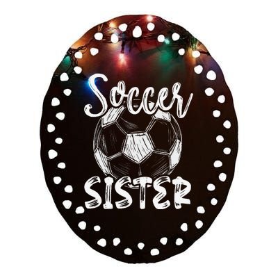 Soccer Sister  Family Matching Team Player Soccer Ball Ceramic Oval Ornament