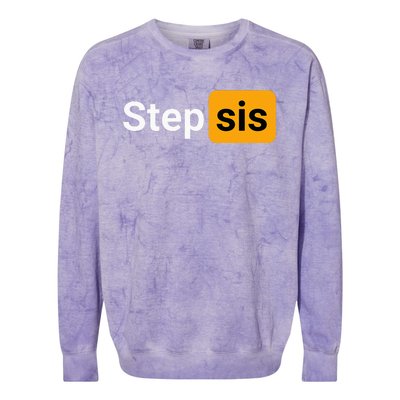 Step Sis Funny Novelty Adult Humor Joke Colorblast Crewneck Sweatshirt