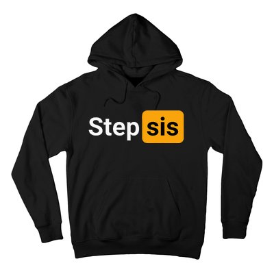 Step Sis Funny Novelty Adult Humor Joke Hoodie