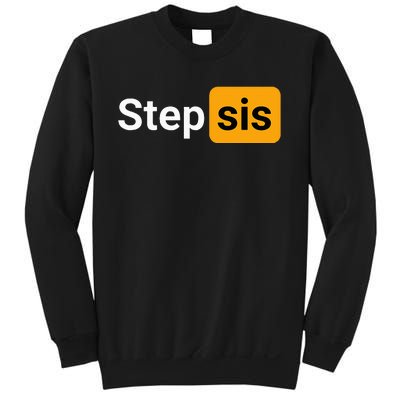 Step Sis Funny Novelty Adult Humor Joke Sweatshirt