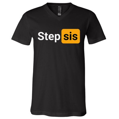 Step Sis Funny Novelty Adult Humor Joke V-Neck T-Shirt