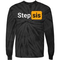 Step Sis Funny Novelty Adult Humor Joke Tie-Dye Long Sleeve Shirt