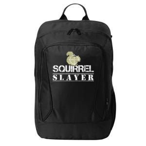 Squirrel Slayer Funny Hunting For Squirrel Hunters Gift City Backpack