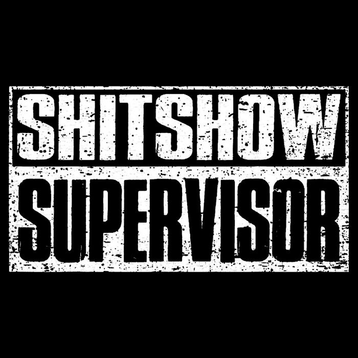 Shitshow Supervisor Funny Supervisor Of The Shitshow Daily Commute Backpack