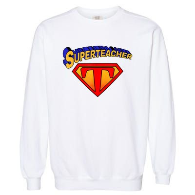 Superteacher Superhero Funny Teacher Gift Idea Garment-Dyed Sweatshirt