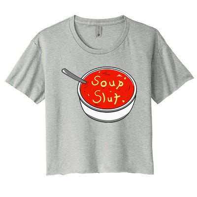 Soup Slut Funny Soup  Saying  Women's Crop Top Tee