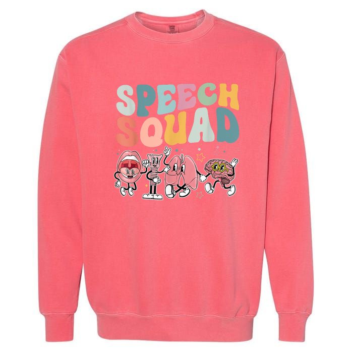 Speech Squad Funny Speech Therapy Speech Pathologist Garment-Dyed Sweatshirt