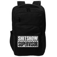 Shitshow Supervisor : Funny Supervisor Of The Shitshow Impact Tech Backpack