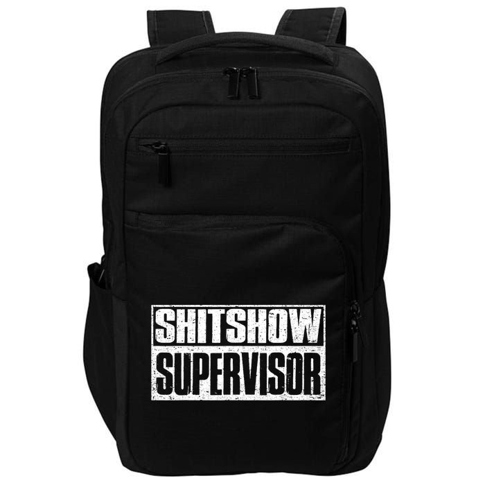 Shitshow Supervisor : Funny Supervisor Of The Shitshow Impact Tech Backpack