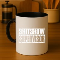 Shitshow Supervisor : Funny Supervisor Of The Shitshow Mug