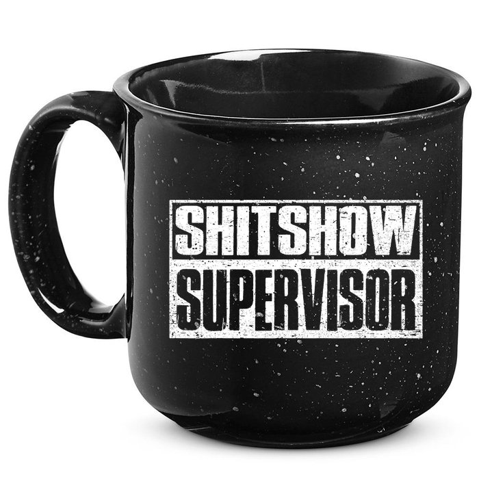 Shitshow Supervisor : Funny Supervisor Of The Shitshow 15oz Campfire Ceramic Mug