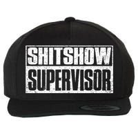 Shitshow Supervisor : Funny Supervisor Of The Shitshow Wool Snapback Cap