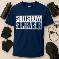 Shitshow Supervisor : Funny Supervisor Of The Shitshow Performance Shirt