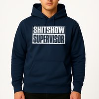 Shitshow Supervisor : Funny Supervisor Of The Shitshow Hoodie