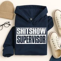 Shitshow Supervisor : Funny Supervisor Of The Shitshow Hoodie