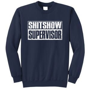 Shitshow Supervisor : Funny Supervisor Of The Shitshow Sweatshirt