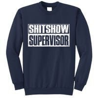 Shitshow Supervisor : Funny Supervisor Of The Shitshow Sweatshirt